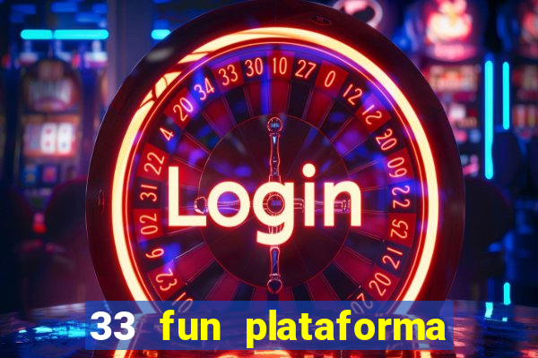 33 fun plataforma de jogos